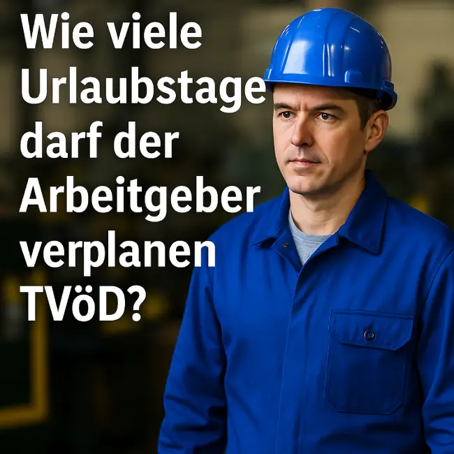 Wie viele Urlaubstage darf der Arbeitgeber verplanen TVöD?
