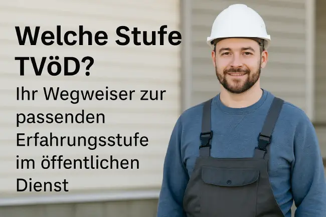 Welche Stufe TVöD? Ihr Wegweiser zur passenden Erfahrungsstufe im öffentlichen Dienst